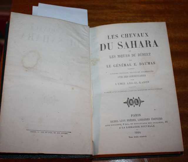 LES CHEVAUX DU SAHARA ET MOEURS DU DESERT PAR LE GENERAL E. DAUMAS. EDITION DE MICHEL LEVY FRERES EDITEURS A PARIS, 1864.
