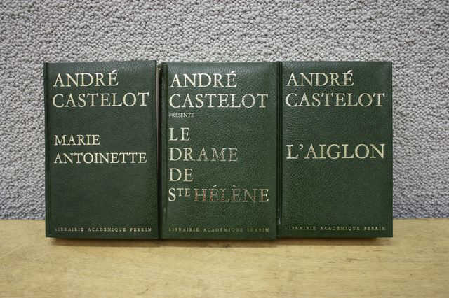 ANDRE CASTELOT.  COLLECTION DE ROMANS HISTORIQUES DONT L'AIGLON, MADAME ROYALE... 6 VOLUMES. LIBRAIRIE ACADEDMIQUE PERRIN.