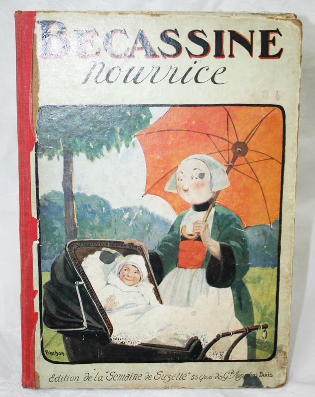 CAUMERY. BECASSINE NOURRICE. ILLUSTRATIONS J-P PINCHON. EDITIONS GAUTIER-LANGUEREAU, PARIS, 1924. USURES.