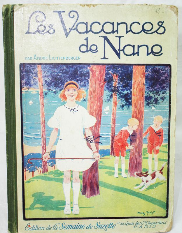 ANDRE LICHTENBERGER. LES VACANCES DE NANE. ILLUSTRATIONS DE MORIN. EDITIONS GAUTIER-LANGUEREAU, PARIS, 1924.