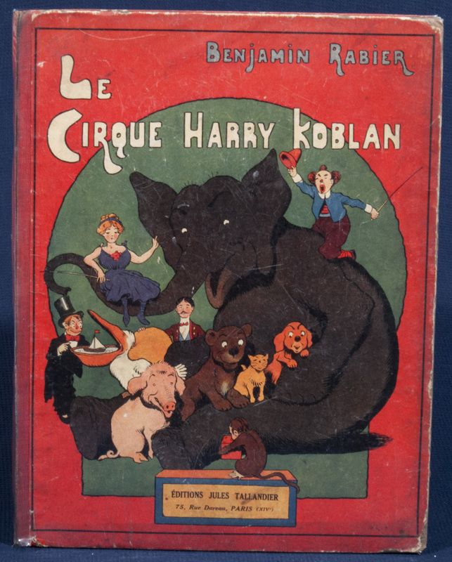 BENJAMIN RABIER. "LE CIRQUE HARRY KOBLAN" EDITION JULES TALLANDIER. 1910. (MANQUE, DECHIRURE, SCOTCH CONSERVATOIRE).